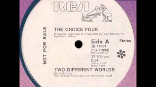 The Choice Four  Two Different Worlds 12quot [upl. by Esaele]