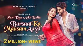 Barsaat Ka Mausam Aaya  Barsaat Song  Sara Khan  Ankit Bathla  Ritik Chouhan  HeartBeatz Music [upl. by Retsehc736]