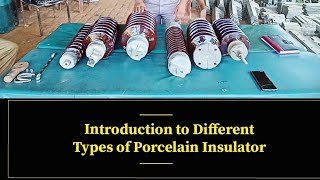 Differnt type of Porcelain Insulator [upl. by Hessler]