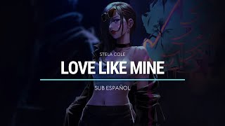 Stela Cole  Love Like Mine  Sub Español  HD [upl. by Ardnossac588]