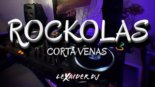 MIX ROCKOLAS CORTAVENAS  LEXAIDER DJ  2023 [upl. by Ennylyak]