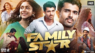 The Family Star Full Movie In Hindi Dubbed  Vijay Deverakonda  Mrunal Thakur  Review amp Facts HD [upl. by Ettennod]