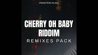 CHERRY OH BABY RIDDIM REMIXES PACK [upl. by Etnomaj]