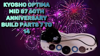 KYOSHO OPTIMA MID 87 WC Worlds Spec build parts 7 to 14 [upl. by Eetsim]