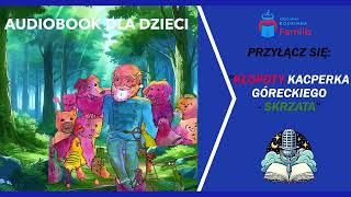 Kłopoty Kacperka Góreckiego skrzata rozdział 3  Zofia Kossak [upl. by Russon]