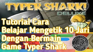 Tutorial Belajar Mengetik 10 Jari Dengan Bermain Game Typer Shark [upl. by Liz765]