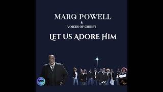 Marq Powell and Voices of Christ  Let Us Adore Him pastormarqpowell christmas christian jesus [upl. by Sigismundo]