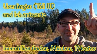 User Fragen und ich antworte  Hier gehts um Immobilien🏠 Mücken 🦟 und Privates [upl. by Midian76]