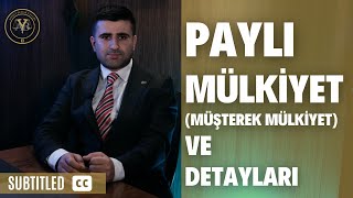 Paylı Mülkiyet Müşterek Mülkiyet ve Detayları Altyazılı [upl. by Ahsiekram]