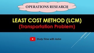 Lec TP3 Least Cost Method  Transportation Problem  Operations Research [upl. by Xavier]