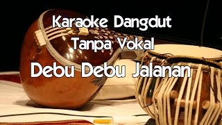 Karaoke Debu Debu Jalanan Tanpa Vokal dangdut [upl. by Attenev738]