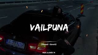 Vailpuna New Punjabi song ll slowed and reverb ll searching Song ll Subscribe musicsloweds76 [upl. by Bobby]