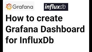 How to create Grafana Dashboard for Influxdb [upl. by Acus]