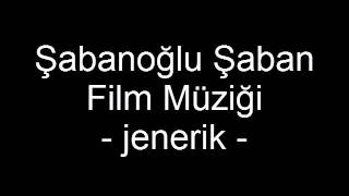 Şabanoğlu Şaban Film Müziği  Jenerik [upl. by Amaral]