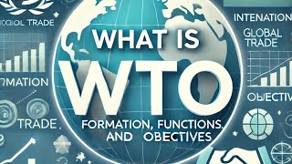 World Trade organisation WTO  formation functions and objectives internationalorganisation [upl. by Asylla]