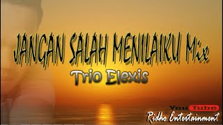 JANGAN SALAH MENILAIKU MIX  Trio elexis Karaoke no Vocal [upl. by Nevarc812]