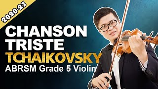 Chanson Triste  P Tchaikovsky  Grade 5 B3 ABRSM Violin Exam 2020  2023 [upl. by Courtund]