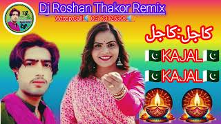 KajalKajalDjSong2023AnishaRangharMadhusudanNautiyalDjRemix Roshan Thakor [upl. by Dylane96]