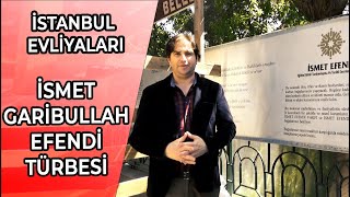 İSMET GARİBULLAH EFENDİ TÜRBESİ [upl. by Griffin]