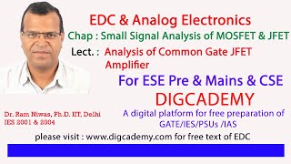 EDC amp Analog Electronics Chap 9 MOSFET amp JFET small signal analysis L13 Common Gate JFET Amplfier [upl. by Nnayar]