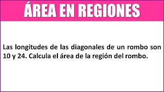 Las longitudes de las diagonales de un rombo son 10 y 24 Calcula el área de la región del rombo [upl. by Derby650]