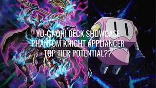 YuGiOh Phantom Knight Appliancer Deck Showcase [upl. by Eened767]