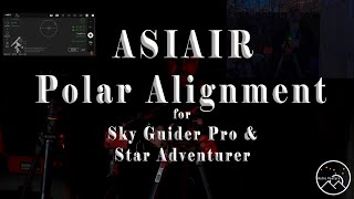 ASIAIR Polar Alignment for the Skyguider Pro and Star Adventurer [upl. by Giwdul803]