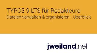 TYPO3 95 für Redakteure  10 Dateien verwalten amp organisieren Übersicht [upl. by Alur377]