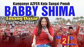 BABBY SHIMA  EMANG DASAR  DIKAMPANYE AKBAR AZFER KOTA SUNGAI PENUH evacindymusik [upl. by Alakam]