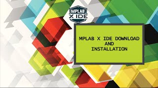 MPLAB X IDE DOWNLOAD AND INSTALLATION [upl. by Ardyaf]