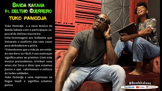 Banda Kakana Ft Deltino Guerreiro Tuko Pamodja By Siphang [upl. by Odlo975]