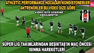 BEŞİKTAŞ TAKIMI MAÇ ÖNCESİ ISINMA HARETLERİISINMA SÜRESİ 22 DK 46 SANİYE [upl. by Conyers]