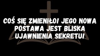 Coś się zmieniło Jego nowa postawa jest bliska ujawnienia sekretu [upl. by Nylra]