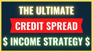 The Ultimate Credit Spread Income Strategy [upl. by Sobel]