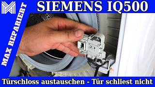 Siemens IQ500 Waschmaschine Türschloss austauschen [upl. by Naillij]