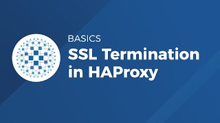 SSL Termination in HAProxy  HAProxy Basics [upl. by Ormsby]