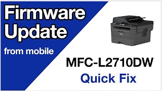 MFCL2710DW Update firmware from mobile device – Brother quick fix [upl. by Haze566]