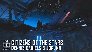 Star Citizen Citizen of the Stars  Dennis Daniel amp Jorunn [upl. by Atinrahs]