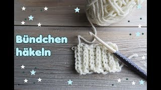 BÜNDCHEN häkeln wie gestrickt für Socken Handschuhe etc [upl. by Ahsemit437]