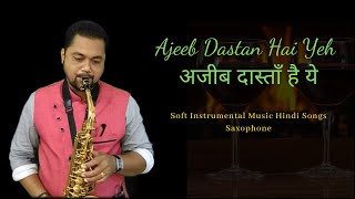 Ajeeb Dastan Hai Yeh Full Song Music  Bollywood Saxophone  Most Requested Song By Audience [upl. by Eila483]