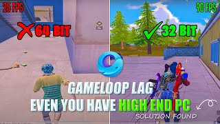 Gameloop Lag Even You Have High End Pc  64Bit VS 32Bit Gameloop  LAG FPS DROP FIX IN PUBG MOBILE [upl. by Lizned]