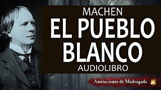 Audiolibros de terror  El pueblo blanco  Arthur Machen [upl. by Derrick]