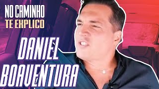 DE CARONA COM DANIEL BOAVENTURA  NO CAMINHO TE EXPLICO [upl. by Zitella]