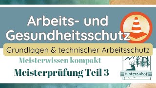 Meisterprüfung Teil 3  Arbeitssicherheit und Gesundheitsschutz  Teil 1  Meisterwissen kompakt 26 [upl. by Dosh645]