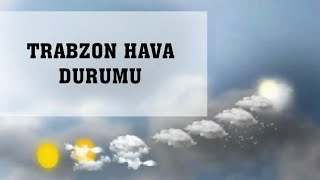 Trabzon Hava Durumu [upl. by Hedva]