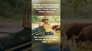 Miranda Lambert Announces New Album Postcards From Texas Unveils Divorce Anthem Alimony [upl. by Alamat244]