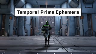 Warframe  Temporal Prime Ephemera [upl. by Eireva]