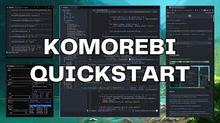 Komorebi  Windows 11 Tiling Window Manager  Quickstart Walkthrough Tutorial [upl. by Aes]