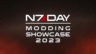 N7 Day  Modding Showcase  EHAS Mod Team  N7Day 2023 [upl. by Harneen398]