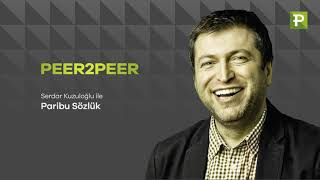 Serdar Kuzuloğlu ile Paribu Sözlük PEER2PEER [upl. by Ihcas]